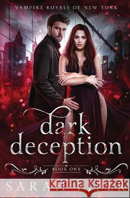 Dark Deception: A Vampire Romance Sarah Piper 9781948455183 Two Gnomes Media