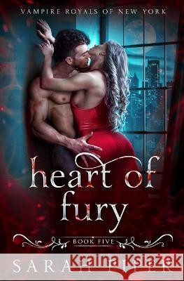 Heart of Fury: A Dark Vampire Romance Sarah Piper 9781948455268 Two Gnomes Media