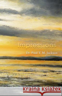 Impressions Paul T. M. Jackson Shawn Avening Robert R. Sanders 9781948461023 Poetry Box