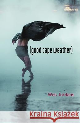 (good cape weather) Wes Jordans Shawn Avening 9781948461535