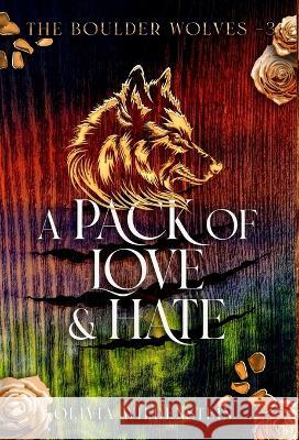 A Pack of Love and Hate Olivia Wildenstein   9781948463829 Wildstone Publishing