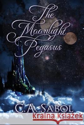 The Moonlight Pegasus C. S. Johnson 9781948464451 C. S. Johnson