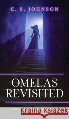 Omelas Revisited C. S. Johnson 9781948464680 C. S. Johnson