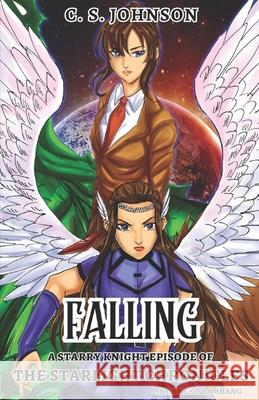 Falling: A Starry Knight Episode of The Starlight Chronicles Eko Bambang C. S. Johnson 9781948464857 C. S. Johnson