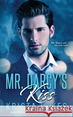 Mr. Darcy's Kiss Krista Lakes 9781948467001