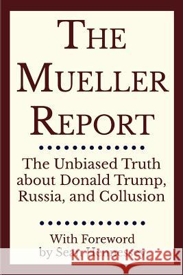 The Mueller Report Robert S. Mueller Sean Hennessey 9781948467094 Zirconia Publishing, Inc.