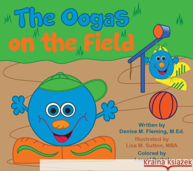 The Oogas on the Field Denise M. Fleming 9781948484169 Clovercroft Publishing