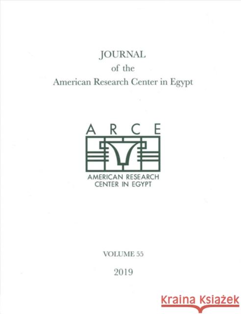 Journal of the American Research Center in Egypt, Volume 55 (2019) Lockwood Press 9781948488150 Lockwood Press