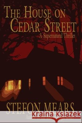 The House on Cedar Street Stefon Mears 9781948490047 Thousand Faces Publishing