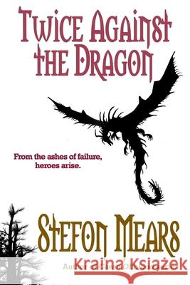 Twice Against the Dragon Stefon Mears 9781948490085 Thousand Faces Publishing