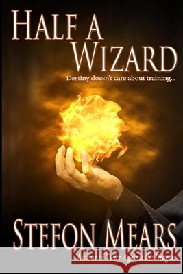 Half a Wizard Stefon Mears 9781948490146 Thousand Faces Publishing