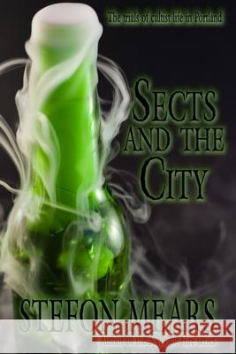 Sects and the City Stefon Mears 9781948490214 Thousand Faces Publishing