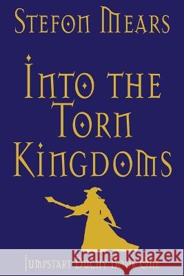 Into the Torn Kingdoms Stefon Mears   9781948490269 Thousand Faces Publishing