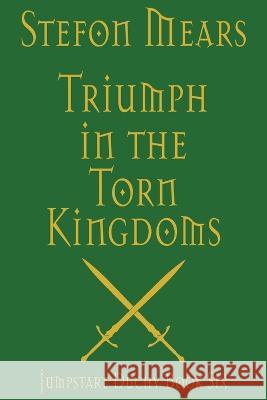 Triumph in the Torn Kingdoms Stefon Mears   9781948490412 Thousand Faces Publishing