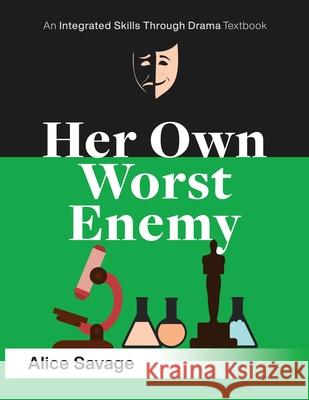 Her Own Worst Enemy: A serious comedy about choosing a career Alice Savage 9781948492034 Alphabet Publishing