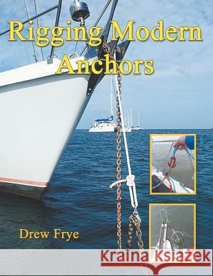 Rigging Modern Anchors Drew Frye 9781948494076