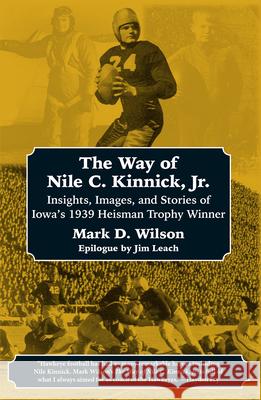 The Way of Nile C. Kinnick Jr. Mark D. Wilson 9781948509015