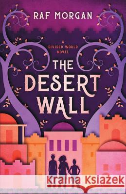 The Desert Wall Raf Morgan 9781948516006 Fourth Gorgon