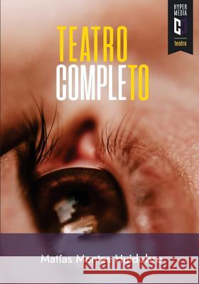 Teatro completo Huidobro, Matias Montes 9781948517355