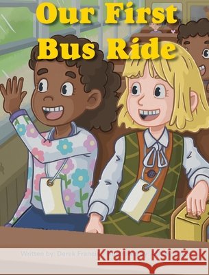 Our First Bus Ride Derek Francis Ashley Finch Jermaine Taris 9781948529266 Strive Publishing LLC