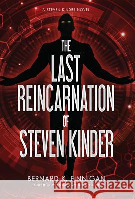 The Last Reincarnation of Steven Kinder Bernard K. Finnigan 9781948540612 BHC Press