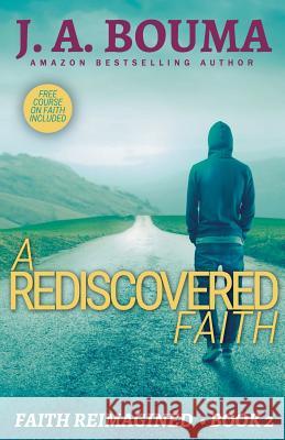 A Rediscovered Faith J. a. Bouma 9781948545112 Emmausway Press