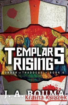 Templars Rising J. a. Bouma 9781948545211 Emmausway Press