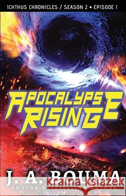 Apocalypse Rising (Episode 1 of 4) J. a. Bouma 9781948545433 Emmausway Press