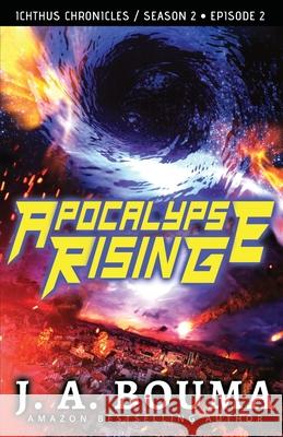 Apocalypse Rising (Episode 2 of 4) J. a. Bouma 9781948545457 Emmausway Press