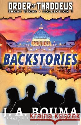 Backstories: Silas Grey, Celeste Bourne, Naomi Torres, and Matt Gapinski J. a. Bouma 9781948545549 Emmausway Press