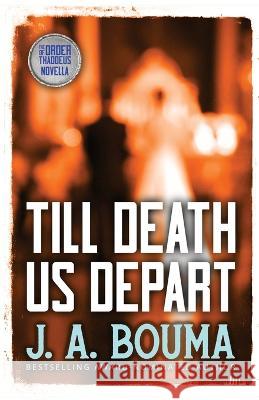 Till Death Us Depart J Bouma 9781948545990 Emmausway Press