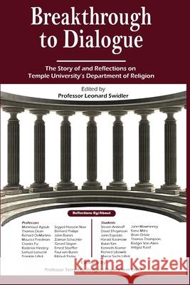 Breakthrough to Dialogue: The Story of Temple University Department of Religion Leonard Swidler 9781948575225