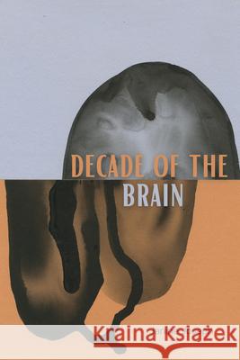 Decade of the Brain: Poems Joseph, Janine 9781948579308 Alice James Books