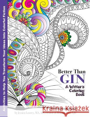 Better Than Gin: A Coloring Book for Writers Jessica Lourey Tony Va 9781948584012 Jessica Lourey, LLC