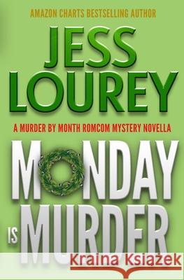 Monday Is Murder: A Romcom Mystery Jess Lourey 9781948584913