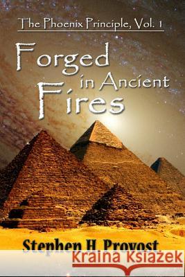 Forged in Ancient Fires: Myth and Meaning in Western Lore Stephen H. Provost 9781948594066