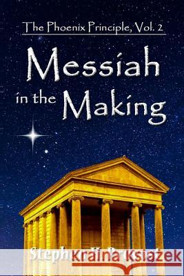 Messiah in the Making: Born of Ritual and Revolution Stephen H. Provost 9781948594073 Dragon Crown Books
