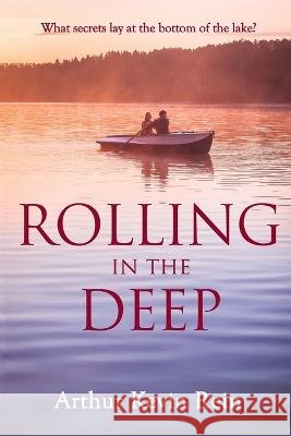 Rolling in the Deep Arthur Kevin Rein   9781948598583