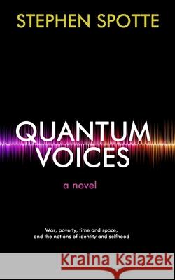 Quantum Voices Stephen Spotte 9781948598767