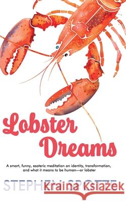 Lobster Dreams Stephen Spotte 9781948598859