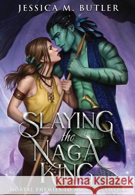 Slaying the Naga King Jessica M Butler J M Butler  9781948601214 Fearless