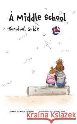 A Middle School Survival Guide Annie Dunford 9781948604291 Just the Box