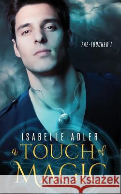 A Touch of Magic Isabelle Adler 9781948608879 Ninestar Press, LLC