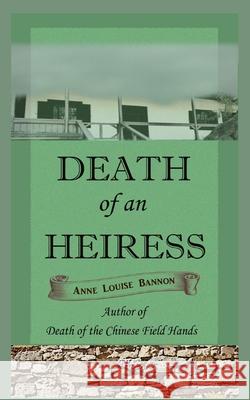 Death of an Heiress Anne Louise Bannon 9781948616218 Healcroft House, Publishers