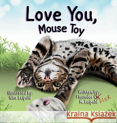 Love You, Mouse Toy Flounder M. Leipold Nina Leipold 9781948632188 Nina Leipold