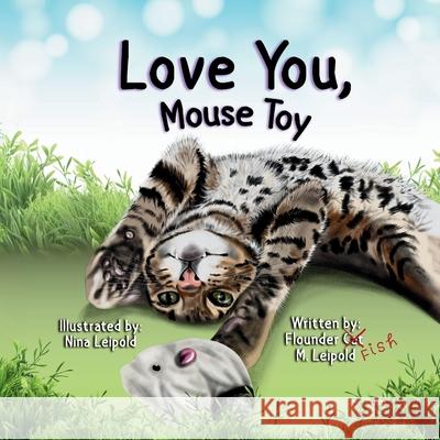 Love You, Mouse Toy Flounder M. Leipold Nina Leipold 9781948632195 Nina Leipold
