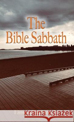 The Bible Sabbath Linwood Jackso 9781948638326 Fideli Publishing Inc.