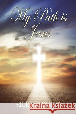 My Path is Jesus Clemons, Ricky 9781948638678