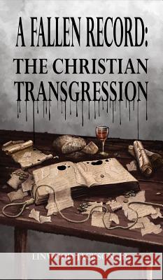 A Fallen Record: The Christian Transgression Jr. Linwood Jackson 9781948638814 Fideli Publishing Inc.