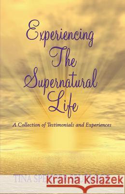 Experiencing The Supernatural Life Spurlock, Tina Spencer 9781948638869